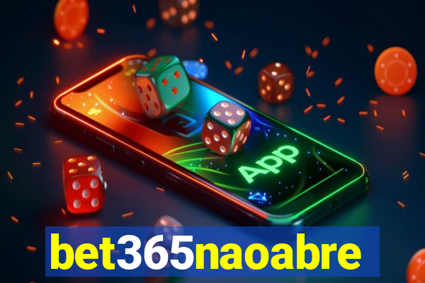 bet365naoabre