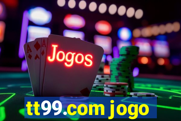 tt99.com jogo