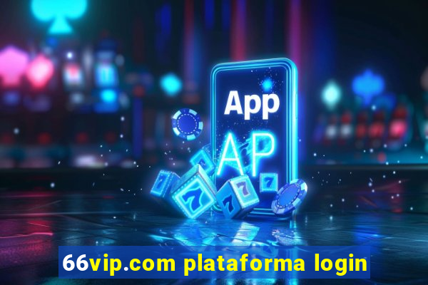 66vip.com plataforma login