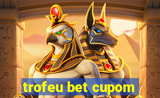 trofeu bet cupom