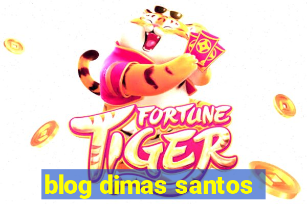 blog dimas santos