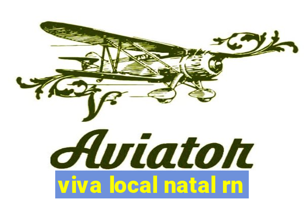 viva local natal rn