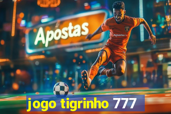 jogo tigrinho 777