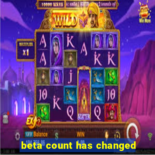 beta count has changed