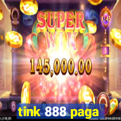 tink 888 paga