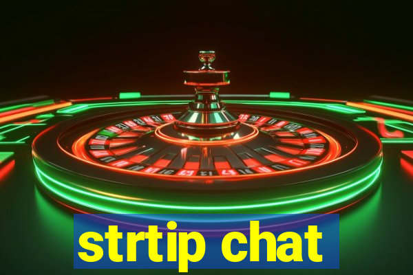 strtip chat