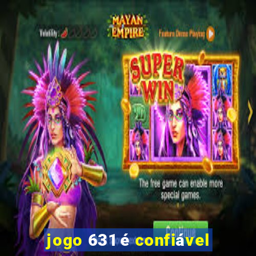 jogo 631 é confiável