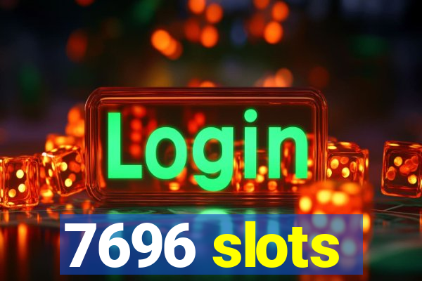 7696 slots