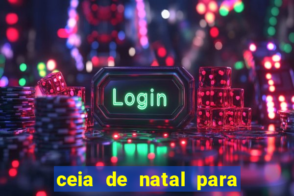 ceia de natal para 20 pessoas