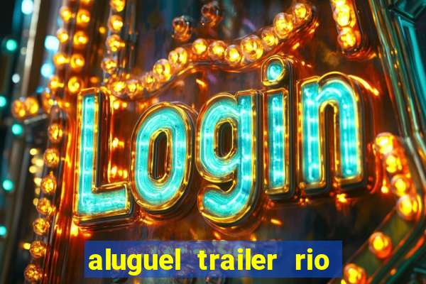 aluguel trailer rio grande do sul