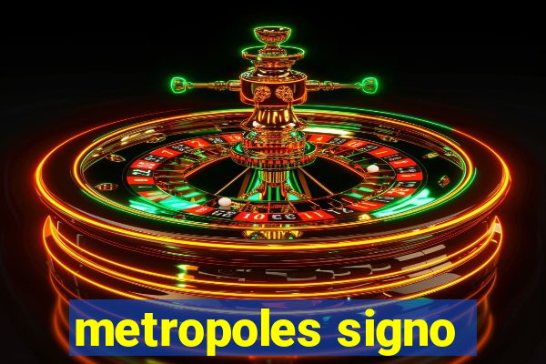 metropoles signo