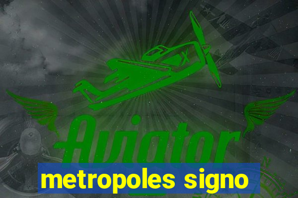 metropoles signo