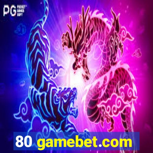 80 gamebet.com