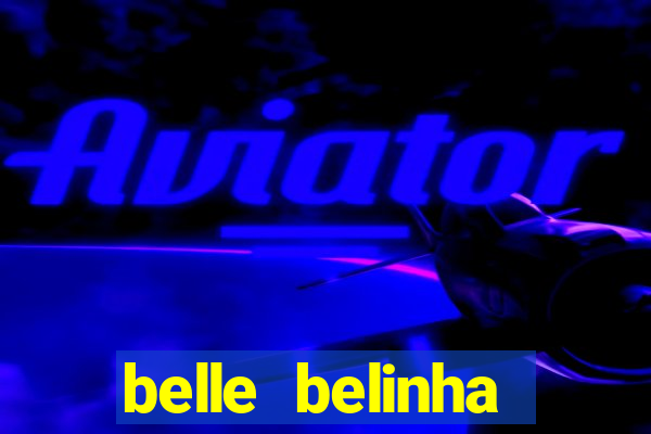 belle belinha vazados gratis