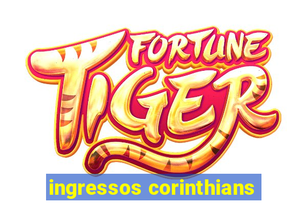 ingressos corinthians