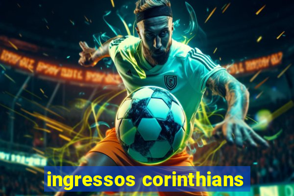 ingressos corinthians