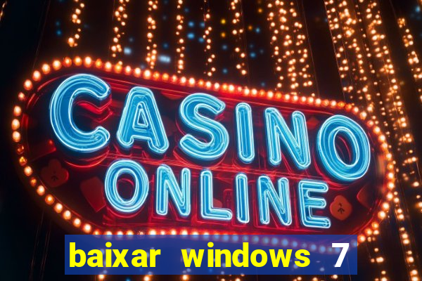 baixar windows 7 ultimate 64 bits com todos os drivers