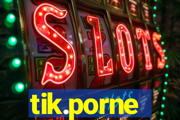 tik.porne