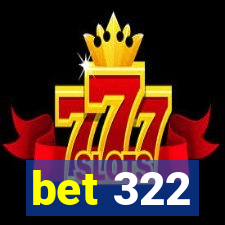 bet 322