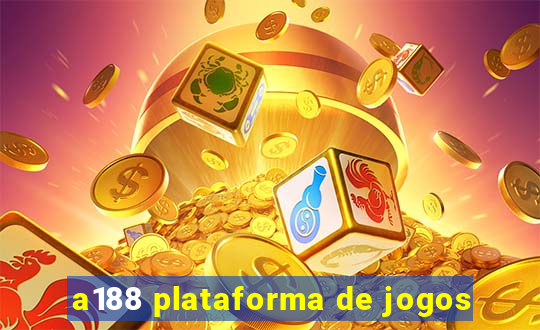 a188 plataforma de jogos