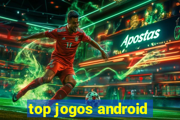 top jogos android