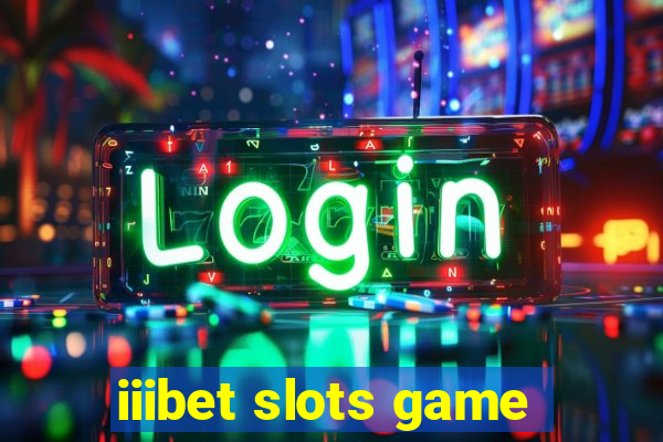 iiibet slots game