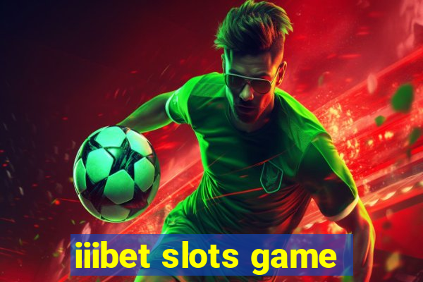 iiibet slots game