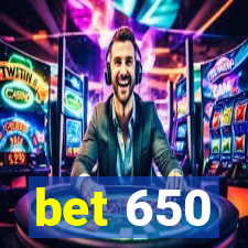 bet 650