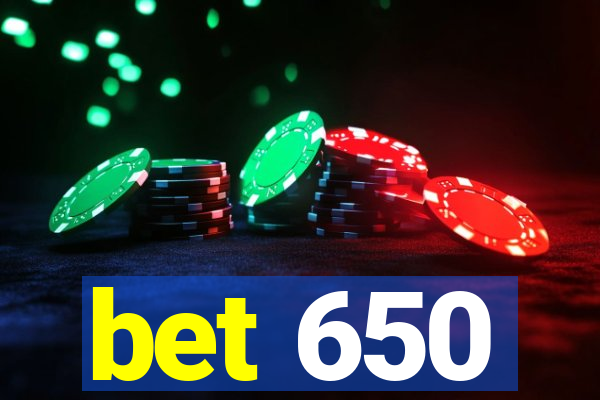 bet 650