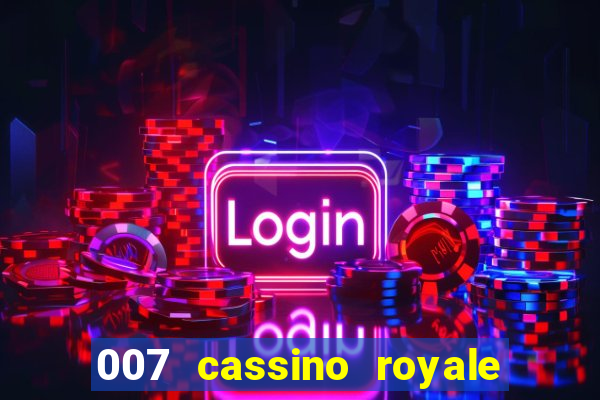 007 cassino royale filme completo dublado youtube