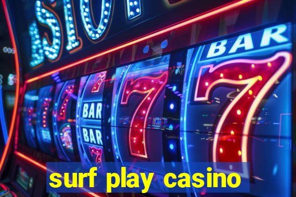 surf play casino