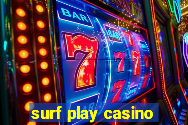 surf play casino