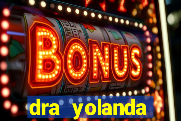 dra yolanda fernandes malta bettin