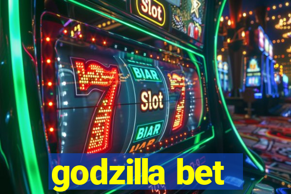 godzilla bet