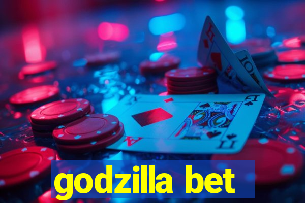 godzilla bet