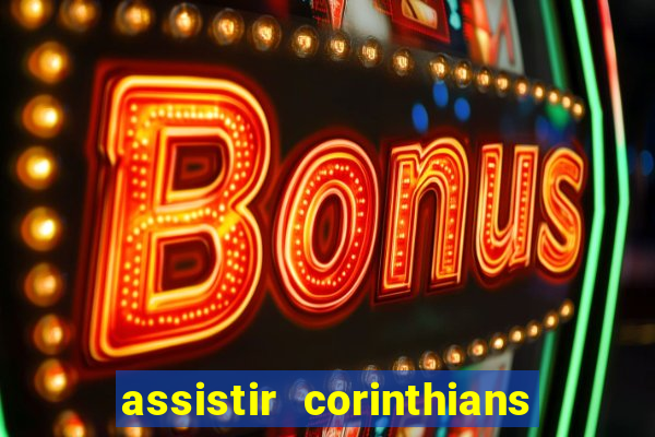 assistir corinthians x palmeiras ao vivo futemax