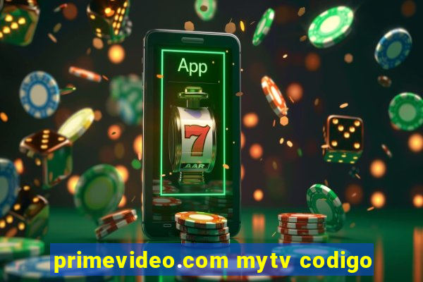 primevideo.com mytv codigo