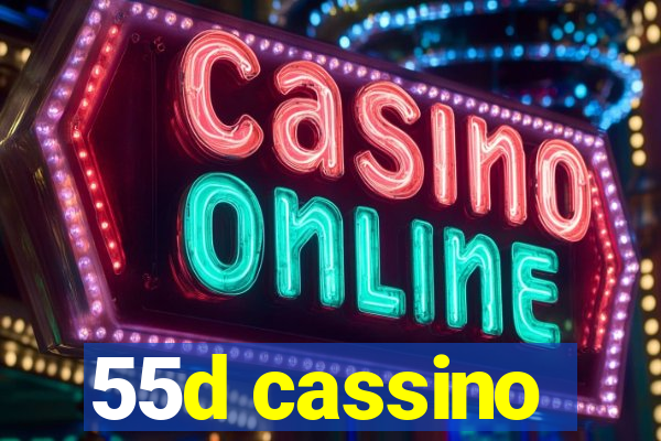 55d cassino