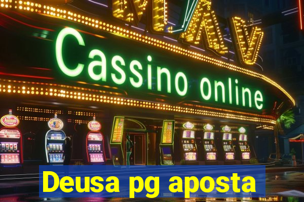 Deusa pg aposta