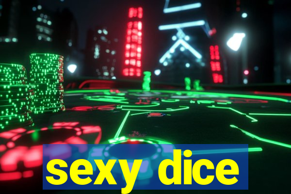 sexy dice