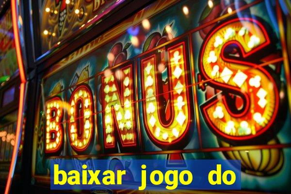 baixar jogo do tigrinho demo