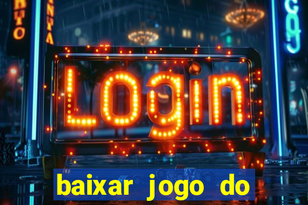 baixar jogo do tigrinho demo