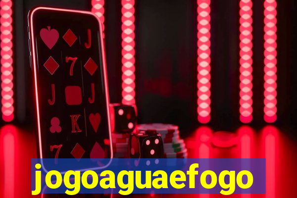 jogoaguaefogo