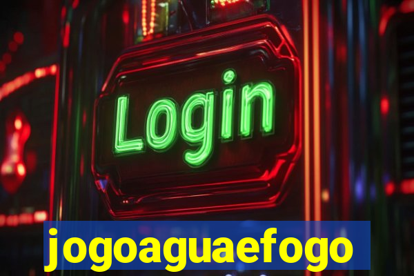 jogoaguaefogo