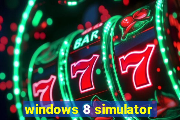 windows 8 simulator