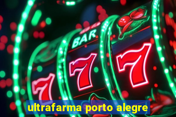 ultrafarma porto alegre