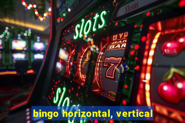 bingo horizontal, vertical