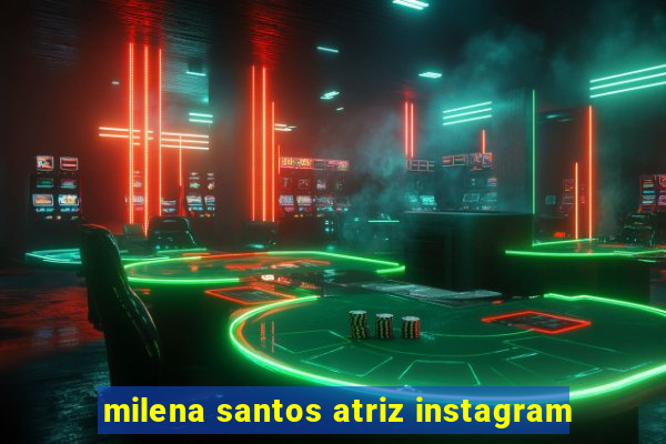 milena santos atriz instagram