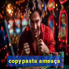 copypasta ameaça