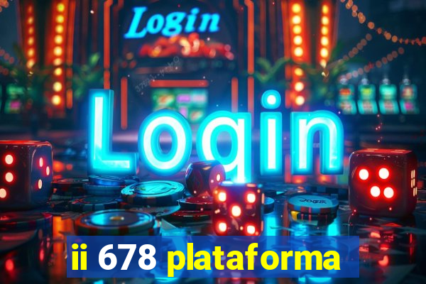 ii 678 plataforma